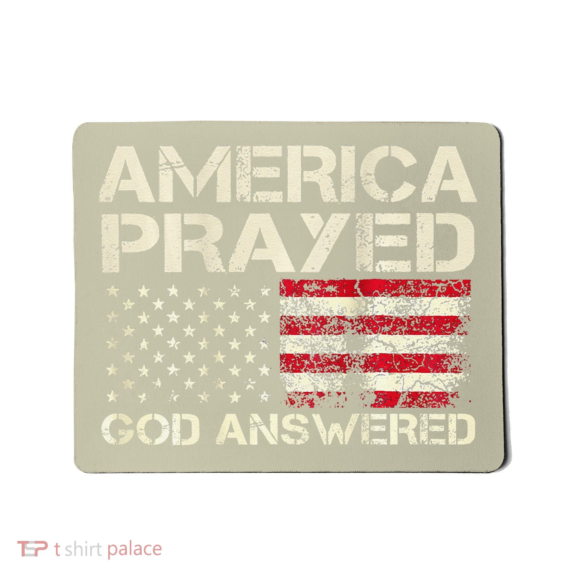 America Prayed God Answered Funny 45 47 Trump Mousepad