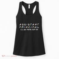 Assistant Principal ILl Be There For You Back To School Women's Tank Top thumb 0