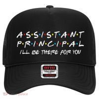 Assistant Principal ILl Be There For You Back To School Hat thumb 0