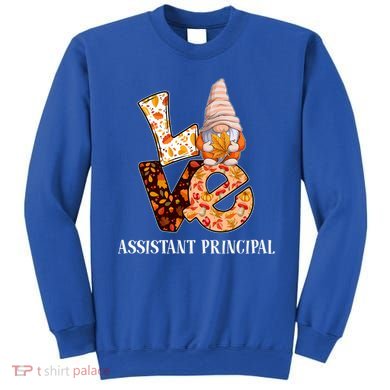 Assistant Principal Love Autumn Fall Gnome For Teachers Great Gift Sweatshirt