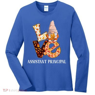 Assistant Principal Love Autumn Fall Gnome For Teachers Great Gift Women's Long Sleeve Shirt