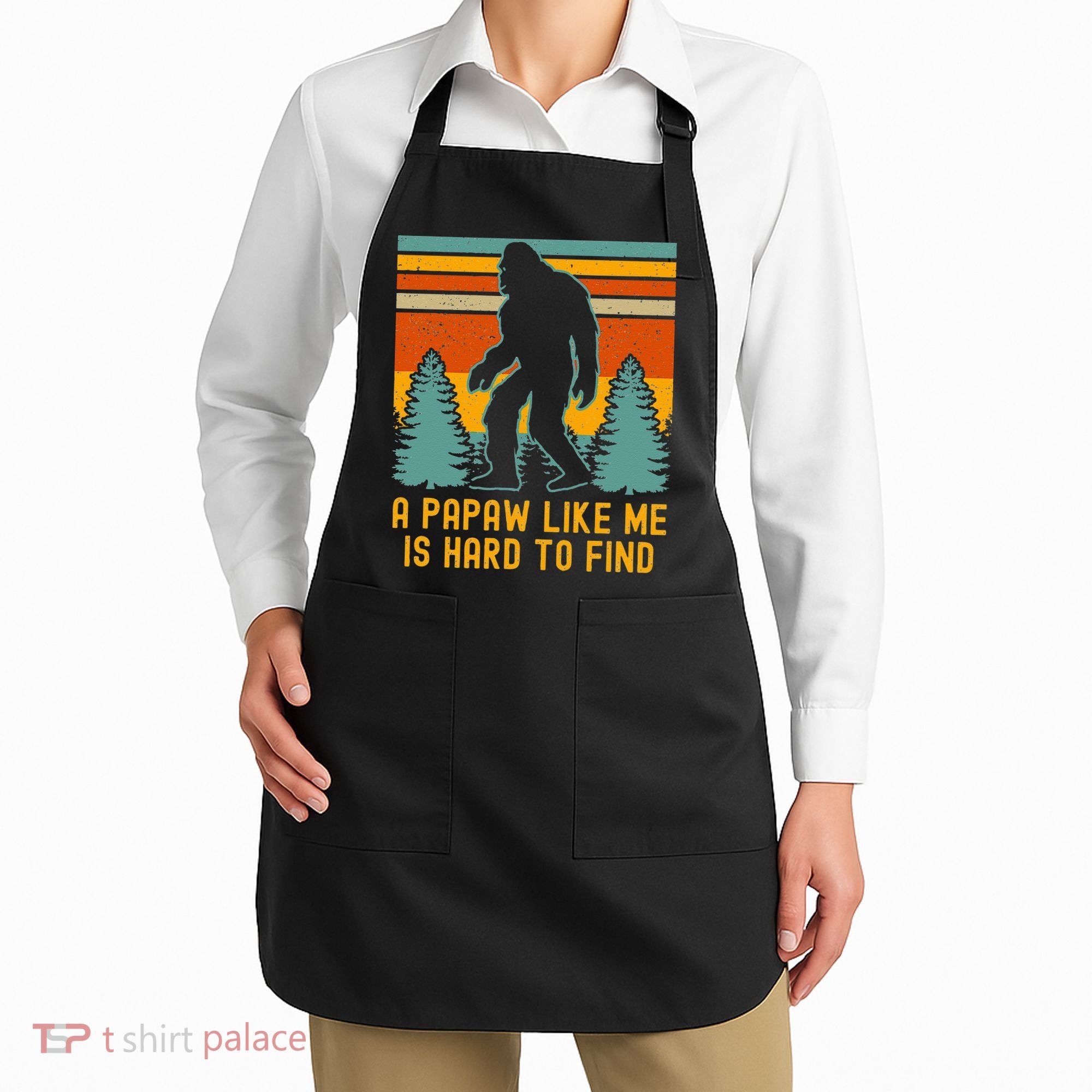 A Papaw Like Me Is Hard To Find Bigfoot Grandpa Apron