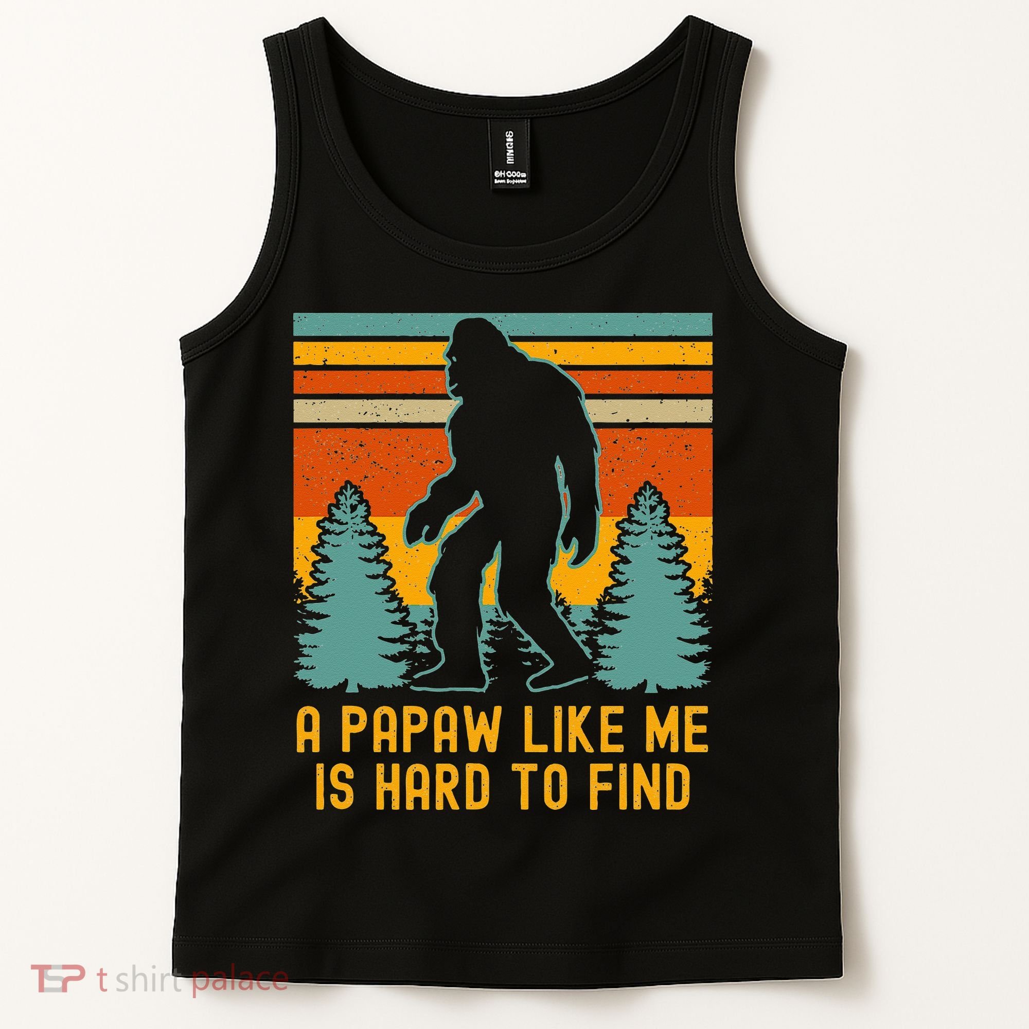 A Papaw Like Me Is Hard To Find Bigfoot Grandpa Tank Top
