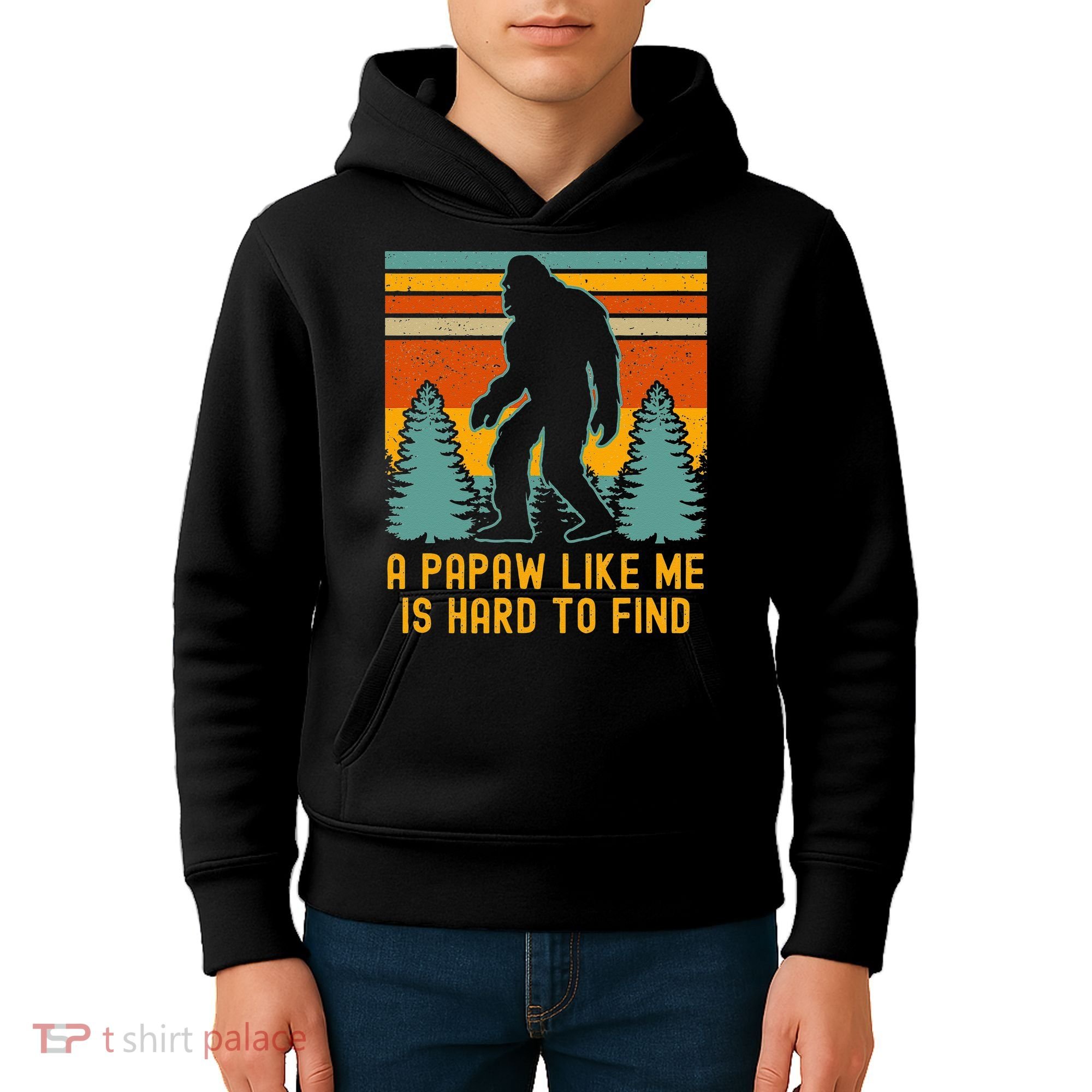 A Papaw Like Me Is Hard To Find Bigfoot Grandpa Kids Hoodie