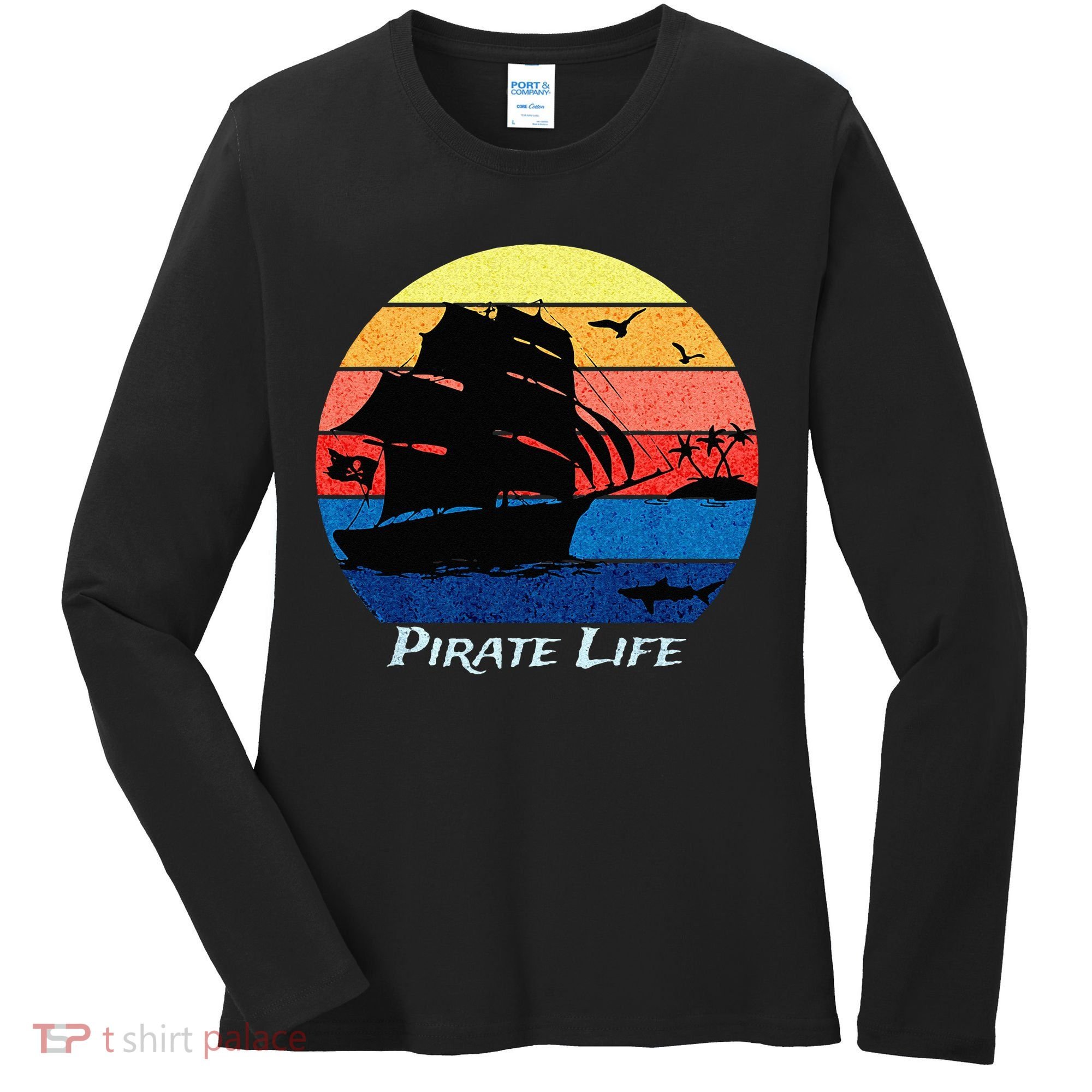 Arrgh Pirate Life Pirate Ship And Jolly Roger Flag Pirate Women's Long Sleeve Shirt