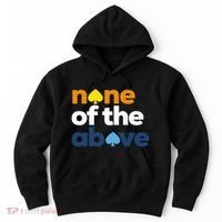 Aroace Pride Lgbtq Aro None Of The Above Aromantic Asexual Hoodie thumb 0