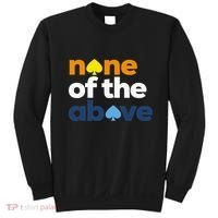 Aroace Pride Lgbtq Aro None Of The Above Aromantic Asexual Sweatshirt thumb 0