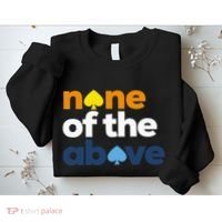 Aroace Pride Lgbtq Aro None Of The Above Aromantic Asexual Sweatshirt thumb 2