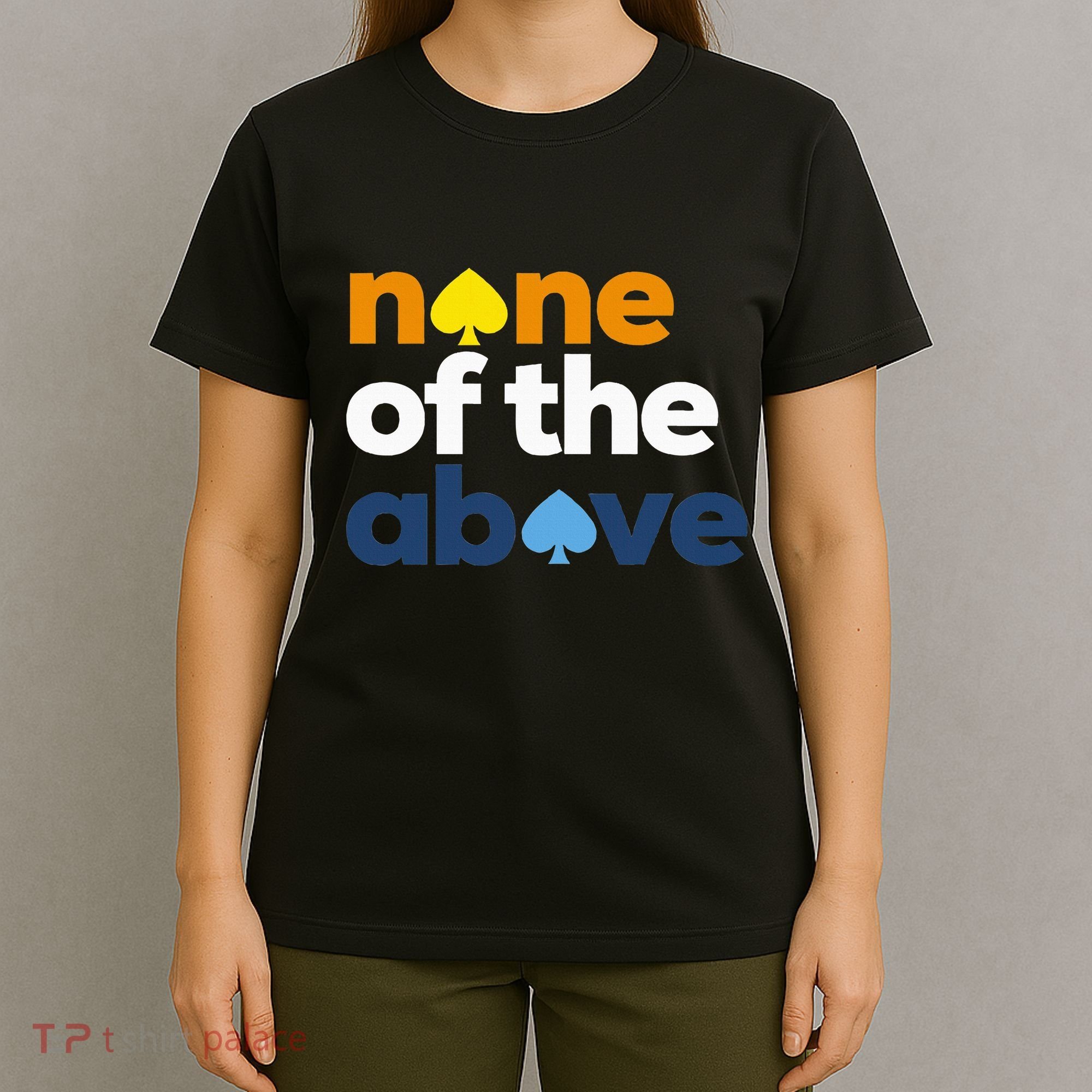 Aroace Pride Lgbtq Aro None Of The Above Aromantic Asexual T-Shirt