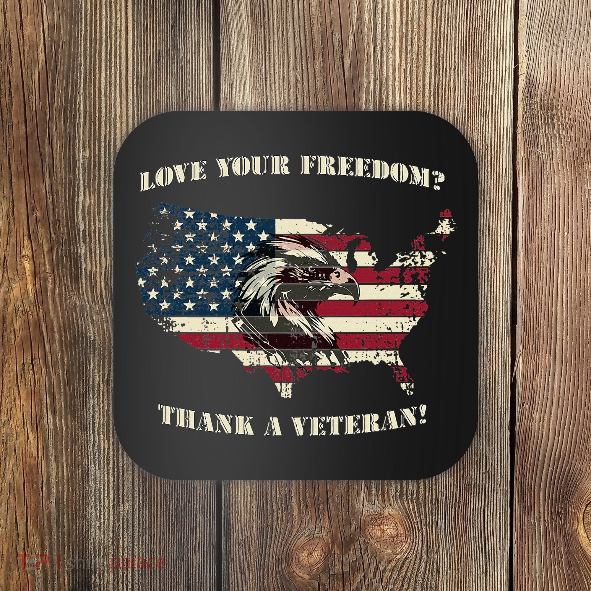 American Patriotic Love your Freedom Thank a Veteran  Coaster