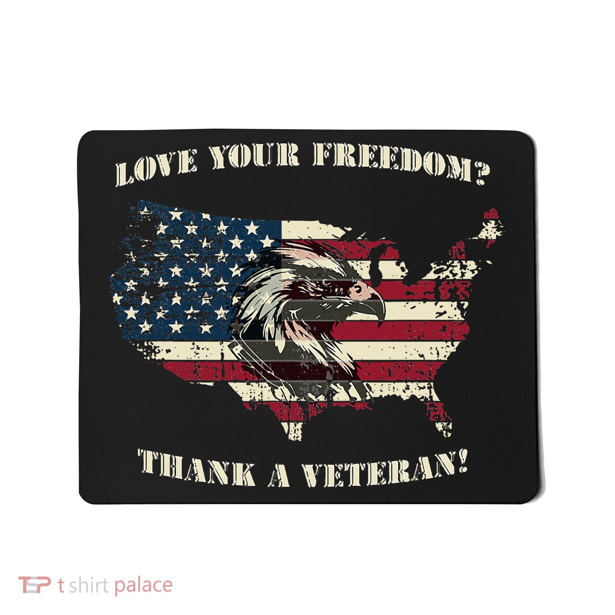 American Patriotic Love your Freedom Thank a Veteran  Mousepad