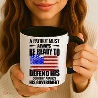 A Patriot Must Always Be Ready To Defend His County Against His Government Coffee Mug thumb 3