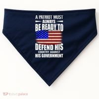 A Patriot Must Always Be Ready To Defend His County Against His Government USA-Made Doggie Bandana thumb 0