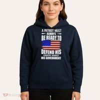 A Patriot Must Always Be Ready To Defend His County Against His Government Hoodie thumb 5
