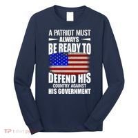 A Patriot Must Always Be Ready To Defend His County Against His Government Long Sleeve Shirt thumb 0