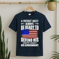 A Patriot Must Always Be Ready To Defend His County Against His Government T-Shirt thumb 2