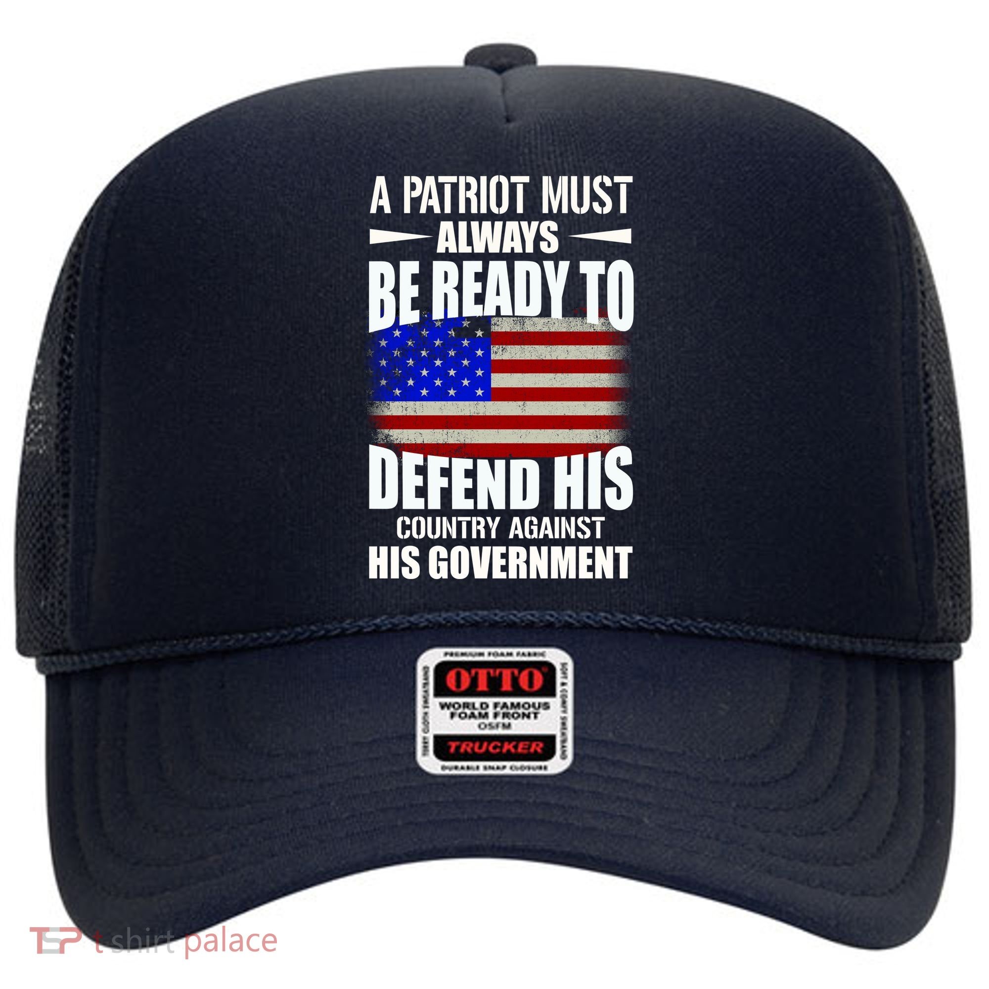 A Patriot Must Always Be Ready To Defend His County Against His Government Hat