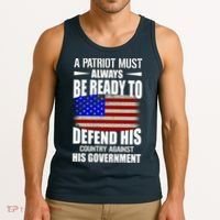 A Patriot Must Always Be Ready To Defend His County Against His Government Tank Top thumb 3