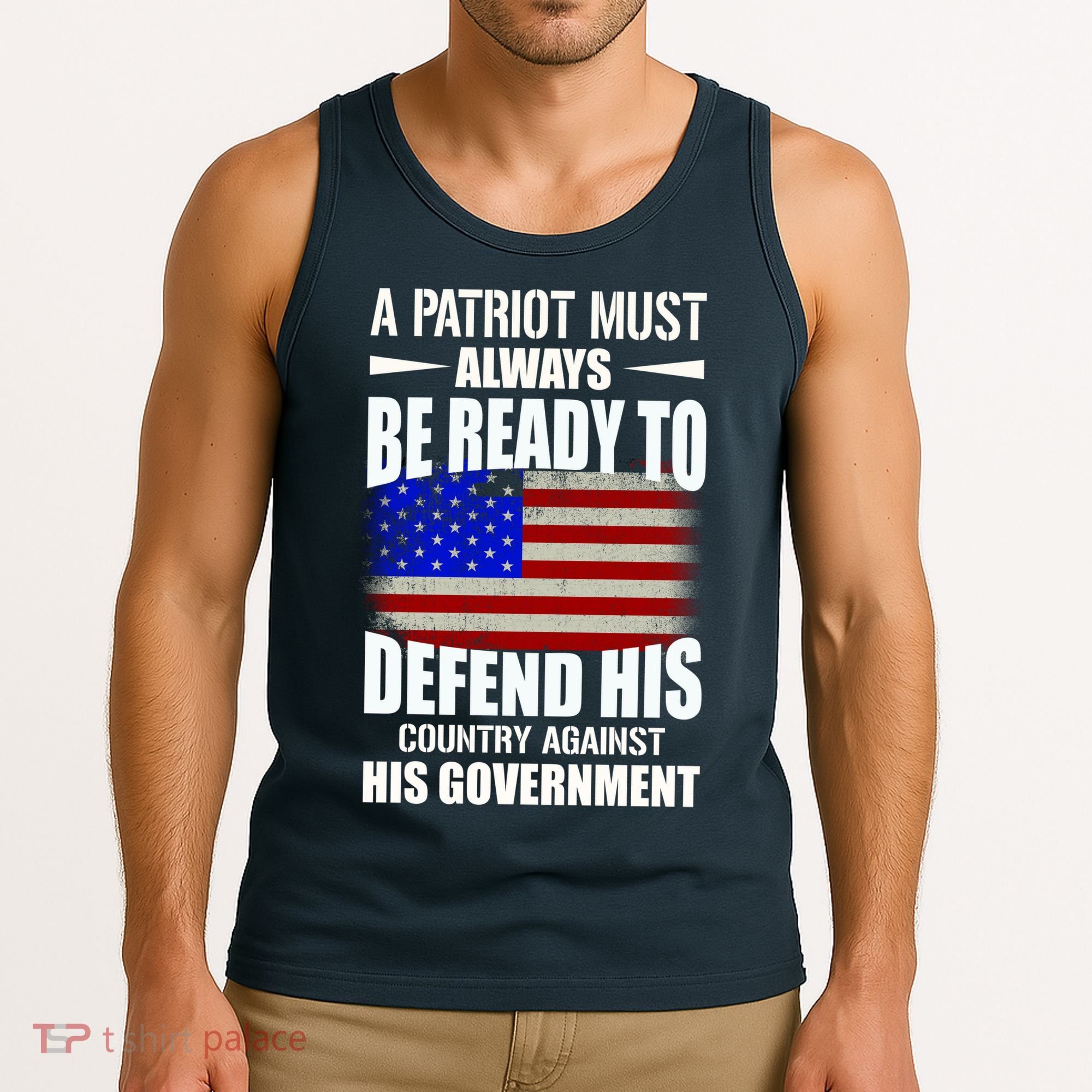 A Patriot Must Always Be Ready To Defend His County Against His Government Tank Top