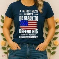 A Patriot Must Always Be Ready To Defend His County Against His Government Women's T-Shirt thumb 2