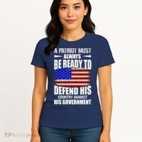 A Patriot Must Always Be Ready To Defend His County Against His Government Women's T-Shirt thumb 4