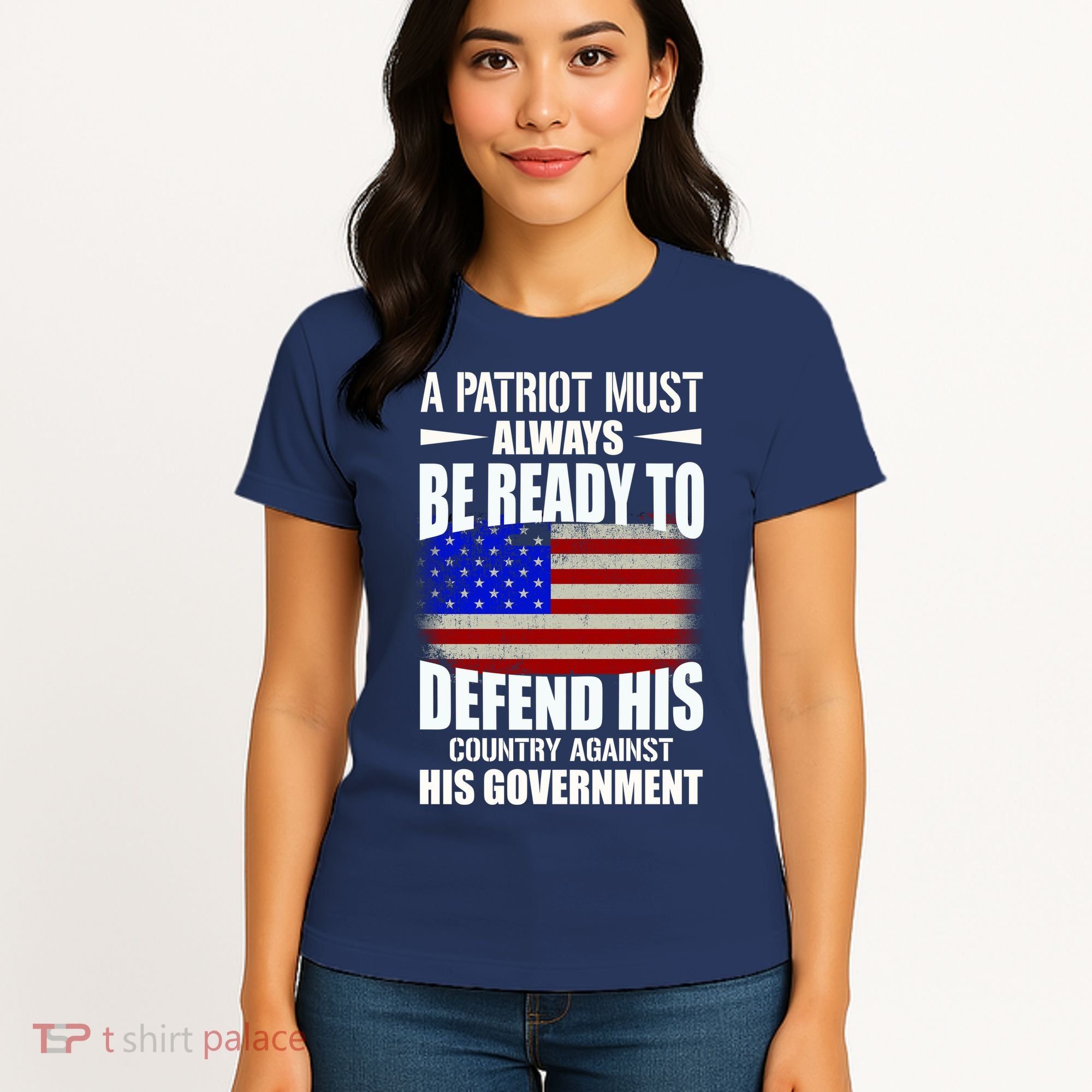A Patriot Must Always Be Ready To Defend His County Against His Government Women's T-Shirt