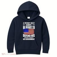 A Patriot Must Always Be Ready To Defend His County Against His Government Kids Hoodie thumb 0