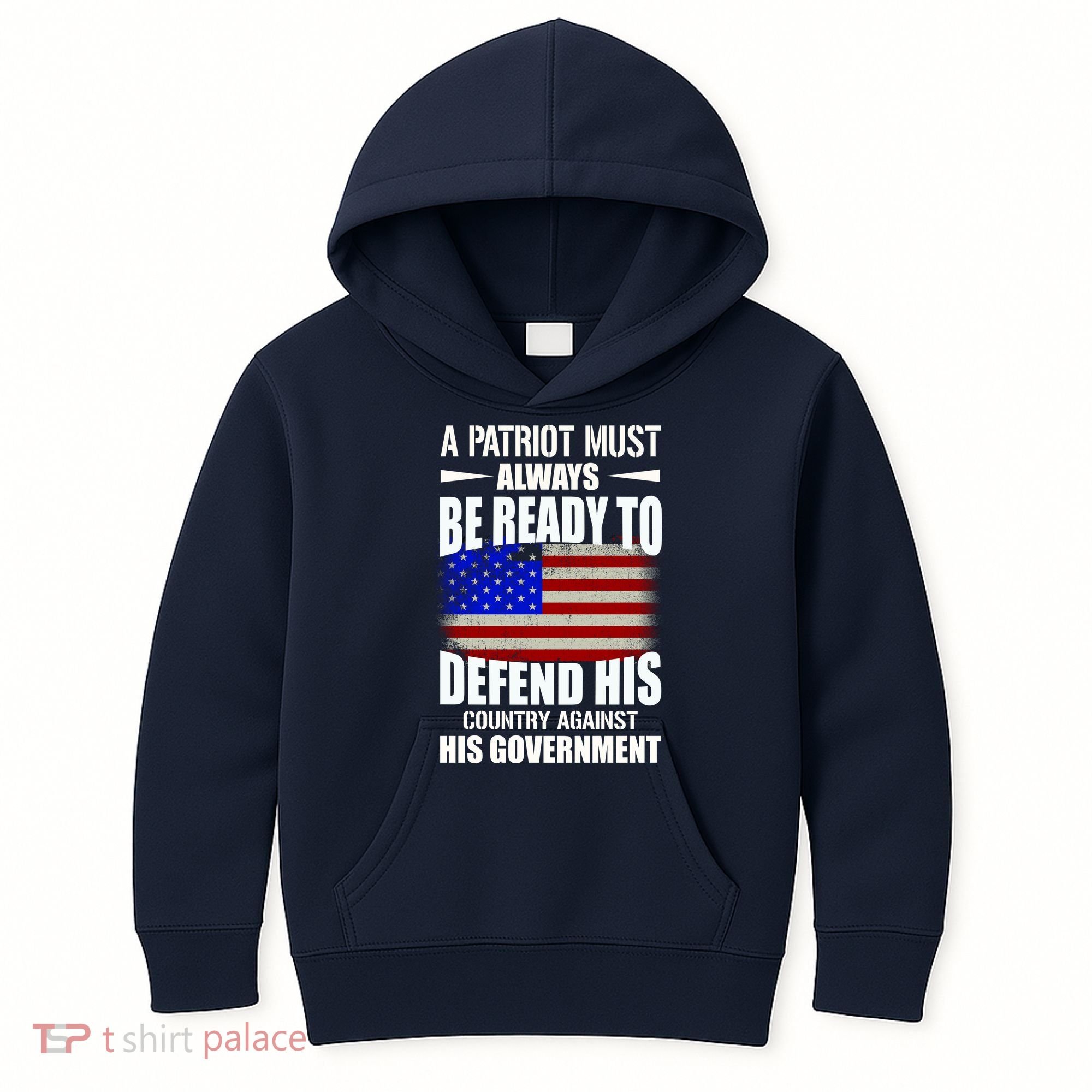 A Patriot Must Always Be Ready To Defend His County Against His Government Kids Hoodie
