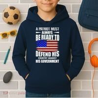 A Patriot Must Always Be Ready To Defend His County Against His Government Kids Hoodie thumb 2