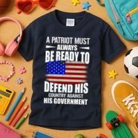A Patriot Must Always Be Ready To Defend His County Against His Government Kids T-Shirt thumb 3