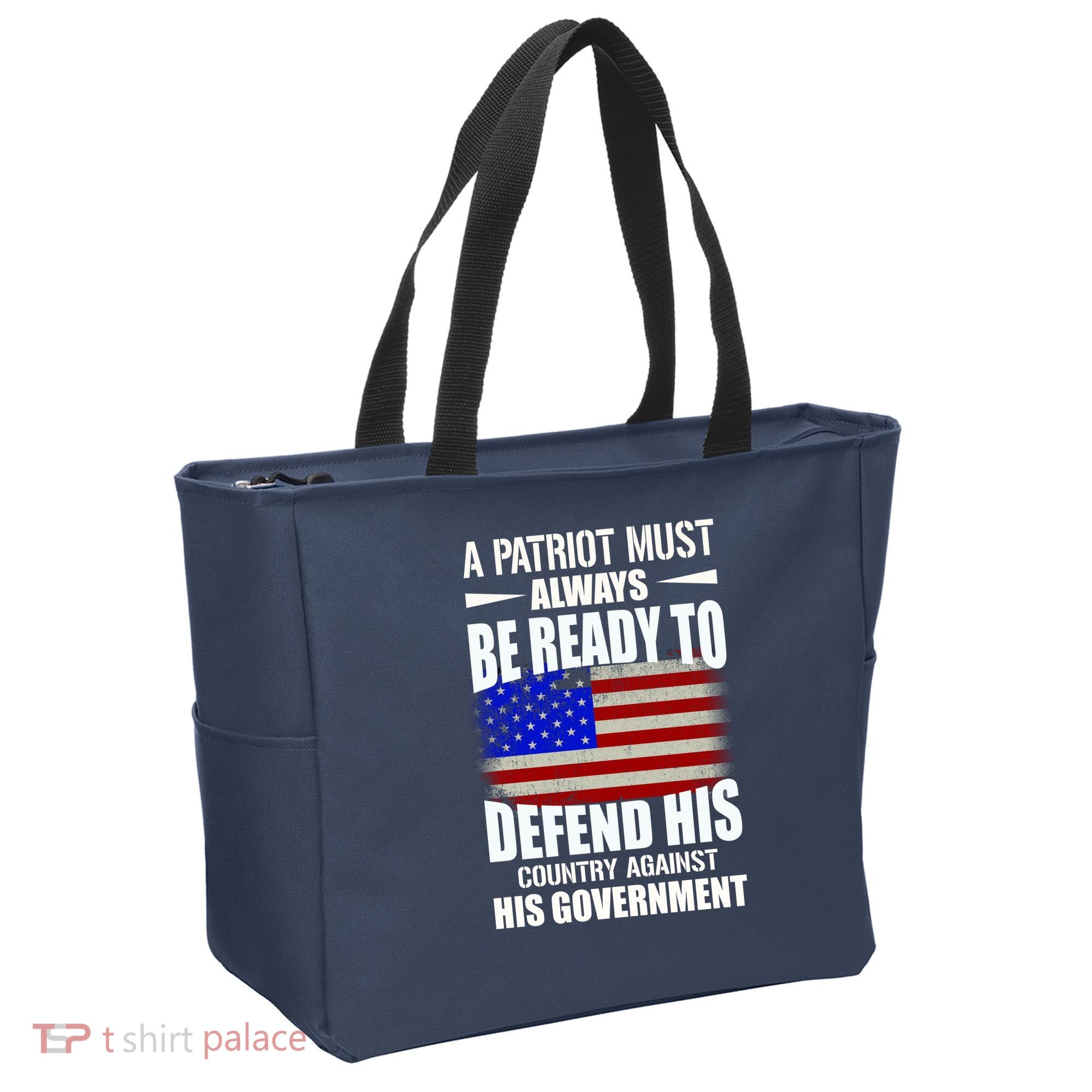 A Patriot Must Always Be Ready To Defend His County Against His Government Tote Bag