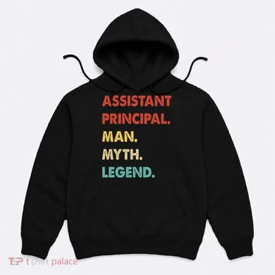 Assistant Principal Man Myth Legend Hoodie