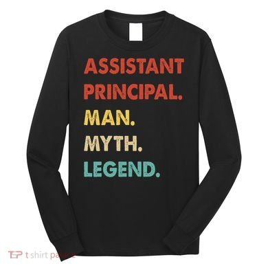 Assistant Principal Man Myth Legend Long Sleeve Shirt