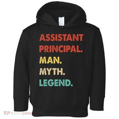 Assistant Principal Man Myth Legend Toddler Hoodie