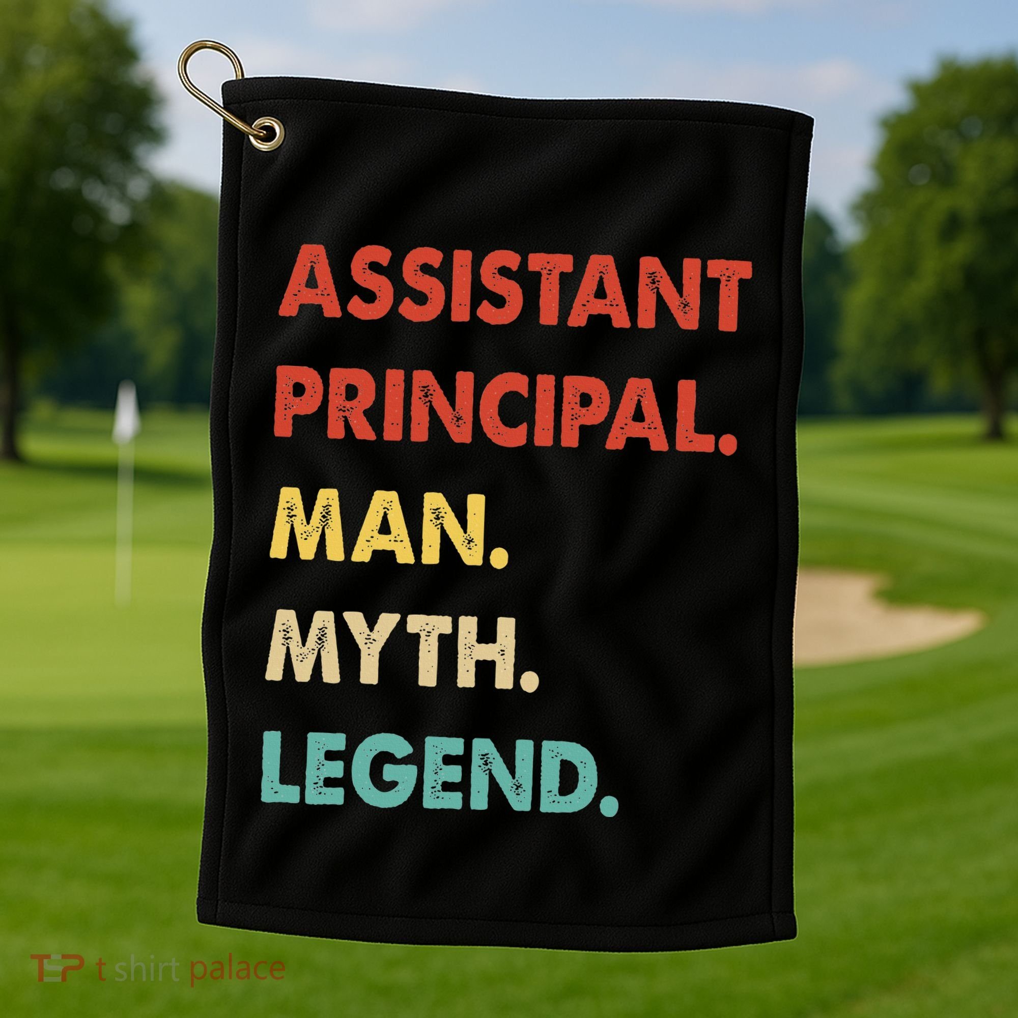 Assistant Principal Man Myth Legend Golf Towel