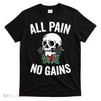 All Pain No Gains Gym Fitness Workout Bodybuilding T-Shirt thumb 0