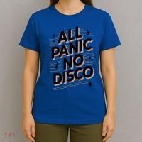 All Panic No Disco Funny Retro Quote T-Shirt thumb 4