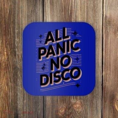 All Panic No Disco Funny Retro Quote Coaster