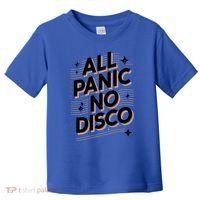 All Panic No Disco Funny Retro Quote Toddler T-Shirt thumb 0