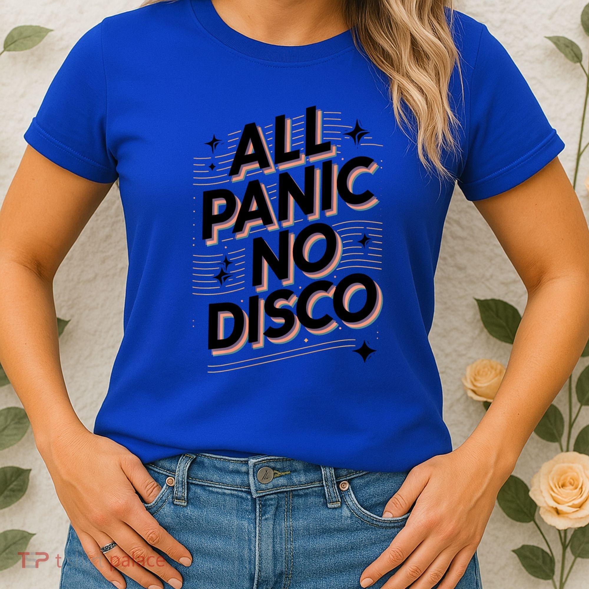 All Panic No Disco Funny Retro Quote Women's T-Shirt