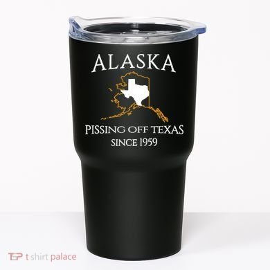Alaska Pissing Off Texas Since 1959 Size State Tumbler