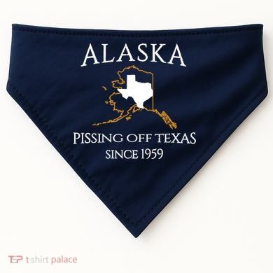 Alaska Pissing Off Texas Since 1959 Size State USA-Made Doggie Bandana