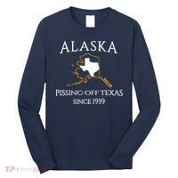Alaska Pissing Off Texas Since 1959 Size State Long Sleeve Shirt thumb 0