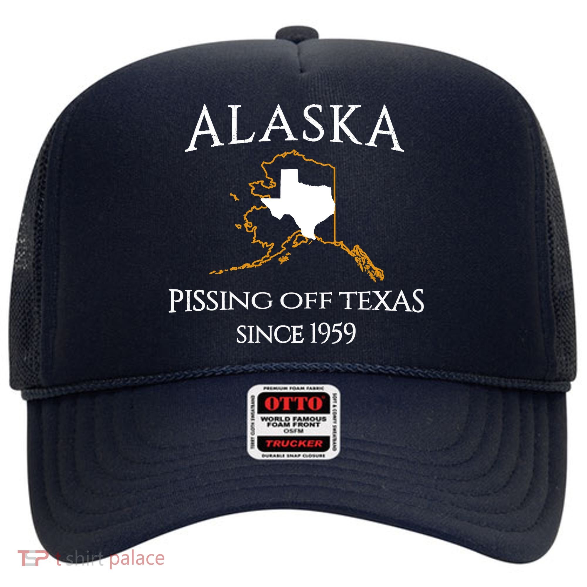 Alaska Pissing Off Texas Since 1959 Size State Hat