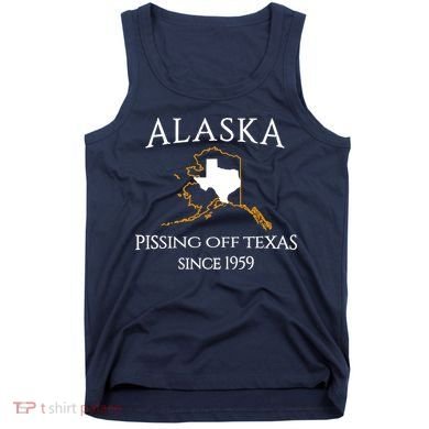 Alaska Pissing Off Texas Since 1959 Size State Tank Top