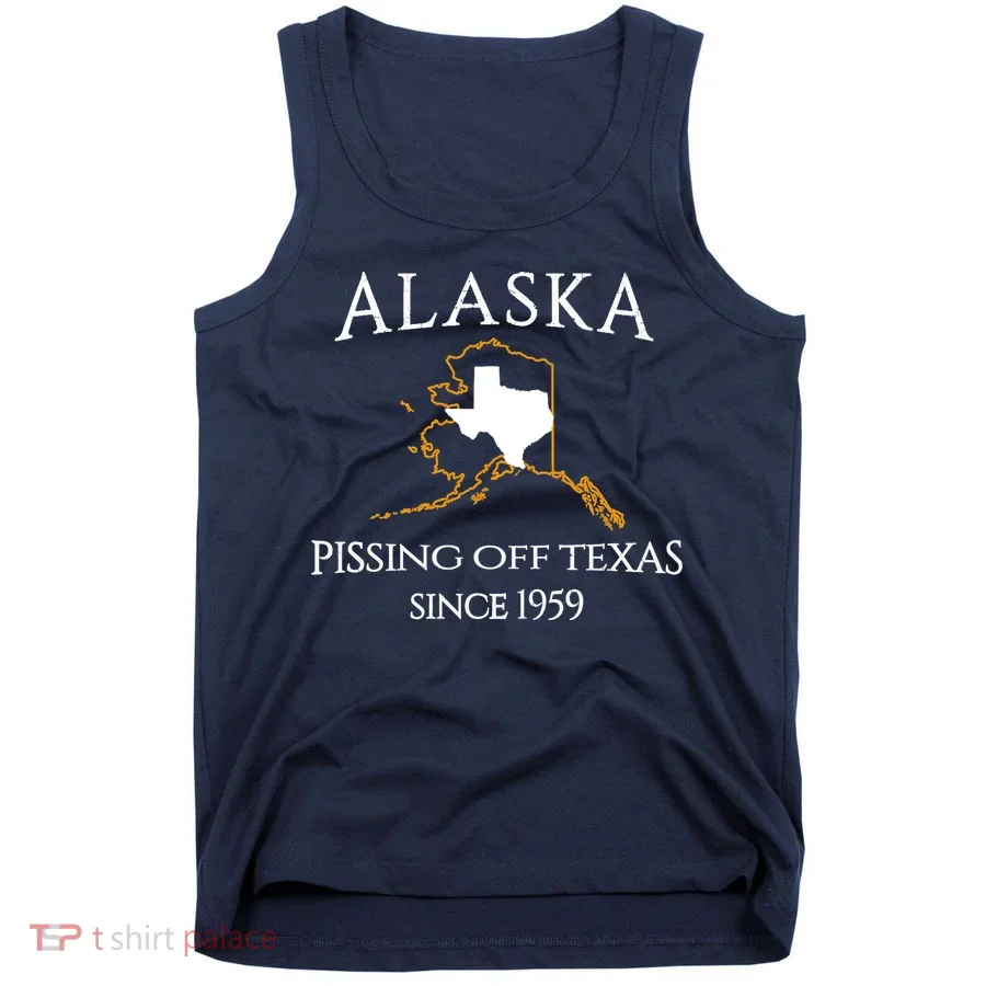 Alaska Pissing Off Texas Since 1959 Size State Tank Top