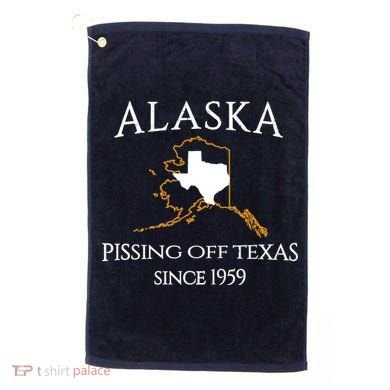 Alaska Pissing Off Texas Since 1959 Size State Golf Towel
