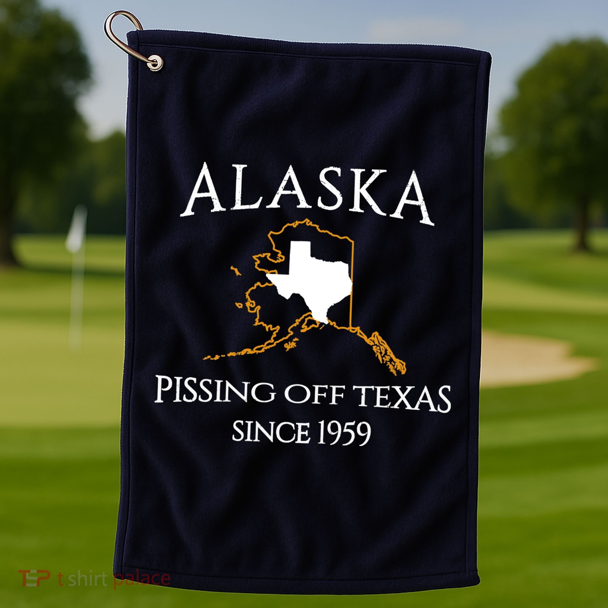 Alaska Pissing Off Texas Since 1959 Size State Golf Towel