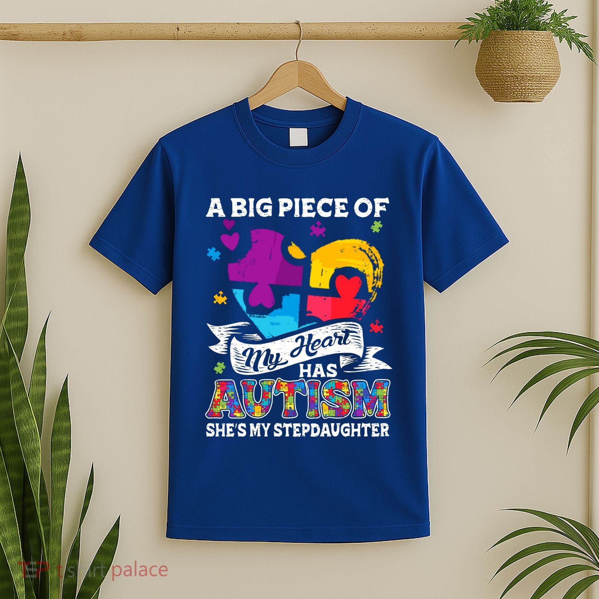 A Piece Of My Heart Has Autism My Stepdaughter Funny Gift T-Shirt