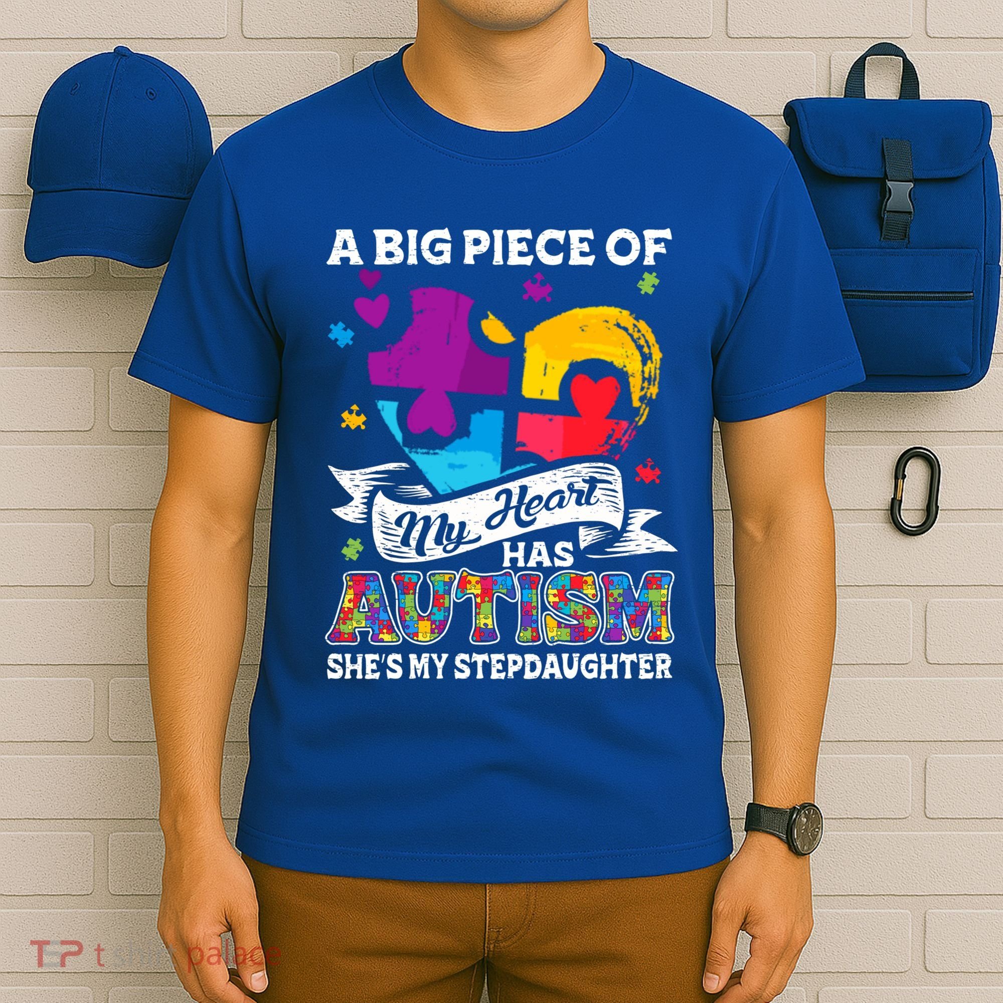 A Piece Of My Heart Has Autism My Stepdaughter Funny Gift T-Shirt